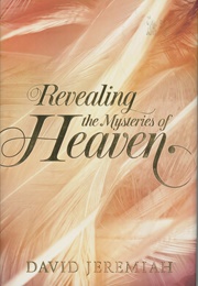 Revealing the Mysteries of Heaven (David Jeremiah)