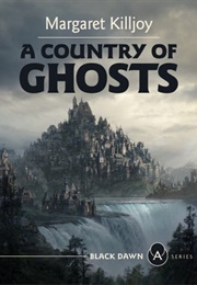 A Country of Ghosts (Margaret Killjoy)