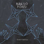 Bardo Pond - Ticket Crystals