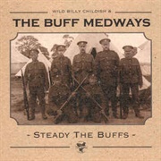 Wild Billy Childish & the Buff Medways* - Steady the Buffs
