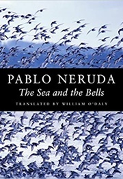 The Sea and the Bells (Pablo Neruda)