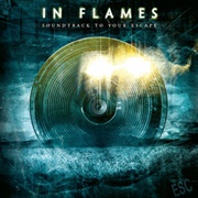In Flames - Soundtrack to Your Escape