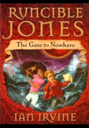 Runcible Jones: The Gate to Nowhere (Ian Irvine)