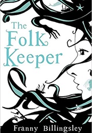 The Folk Keeper (Franny Billingsley)