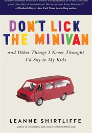Don&#39;t Lick the Minivan (Leanne Shirtliffe)