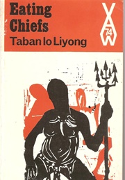 Eating Chiefs: Lwo Culture From Lolwe to Malkal (Taban Lo Liyong (Editor))