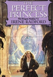 The Perfect Princess (Irene Radford)