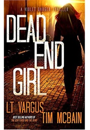 Dead End Girl (Violet Darger #1) (L.T. Vargus)