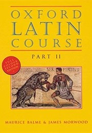 Oxford Latin Course: Part II (Maurice Balme & James Morwood)