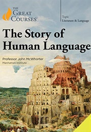 The Story of Human Language (Great Courses) (John McWhorter)