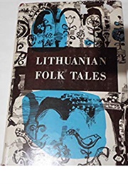 Lithuanian Folk Tales (Stepas Zobarskas)
