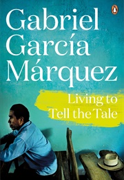 Living to Tell the Tale (Gabriel García Márquez)