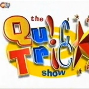 The Quick Trick Show
