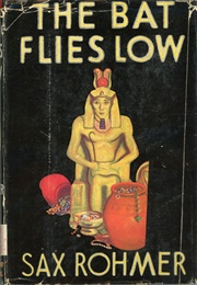 The Bat Flies Low (Sax Rohmer)
