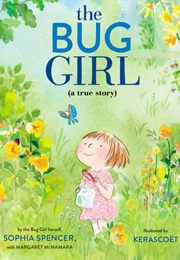 The Bug Girl (Sophia Spencer)