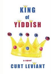 King of Yiddish (Curt Leviant)