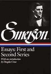 Essays: First Series (1841) and Essays: Second Series (1844) (Ralph Waldo Emerson)