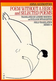 Poem Without a Hero: And Selected Poems (Anna Akhmatova)