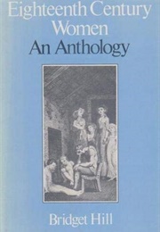 Eighteenth Century Women: An Anthology (Bridget Hill)