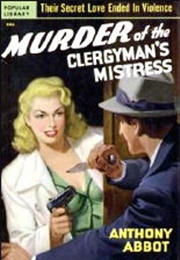 (About The) Murder of the Clergyman's Mistress (Anthony Abbot)