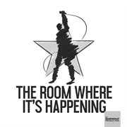The Room Where It's Happening