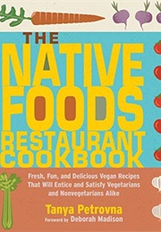 The Native Foods Restaurant Cookbook (Tanya Petrovna)