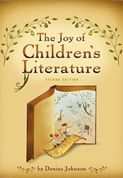 The Joy of Children's Literature (Denise Johnson)