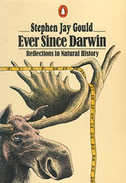 Ever Since Darwin (Stephen Jay Gould)