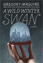 A Wild Winter Swan (Gregory Maguire)