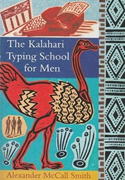 The Kalahari Typing School for Men (Alexander McCall Smith)