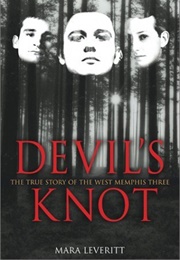 Devil's Knot: The True Story of the West Memphis Three (Mara Leveritt)