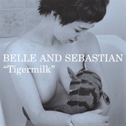 Tigermilk (Belle and Sebastian, 1996)