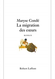 La Migration Des Coeurs (Maryse Condé)