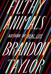Filthy Animals (Brandon Taylor)