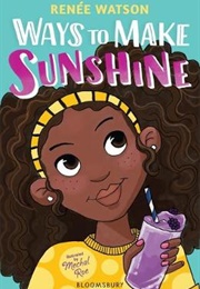 Ways to Make Sunshine (Renee Watson (Author), Mechal Roe (Illustrator))