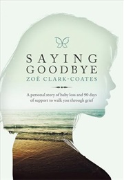 Saying Goodbye (Zoe Clark-Coates)