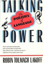 Talking Power: The Politics of Language (Robin Tolmach Lakoff)