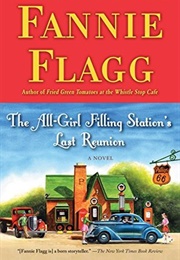 The All-Girl Filling Station&#39;s Last Reunion (Fannie Flagg)