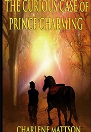 The Curious Case of Prince Charming (Charlene Mattson)