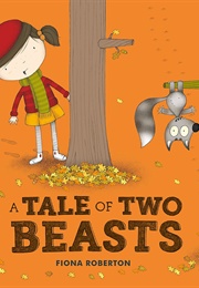 A Tale of Two Beasts (Fiona Roberton)