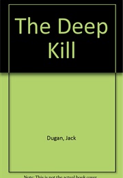 The Deep Kill (Jack Dugan)