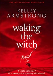 Waking the Witch (Kelley Armstrong)