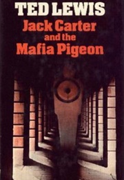 Jack Carter and the Mafia Pigeon (Ted Lewis)