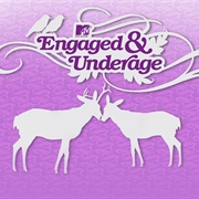 Engaged & Underage