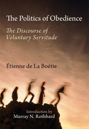 The Politics of Obedience (Etienne De La Boetie)