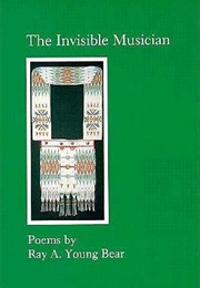 The Invisible Musician (Ray a Young Bear)