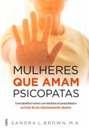 Mulheres Que Amam Psicopatas (Sandra L. Brown)