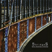 5Bridges - The Thomas Tracks