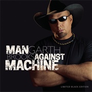 Man Against Machine (Garth Brooks, 2014)