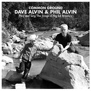 Dave Alvin & Phil Alvin — Common Ground: Dave Alvin & Phil Alvin Play and Sing the Songs of Big Bill